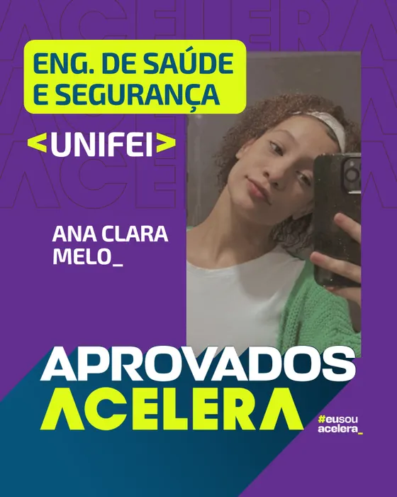 Ana Clara Melo, aprovação em Engenharia de Saúde e Segurança · UNIFEI