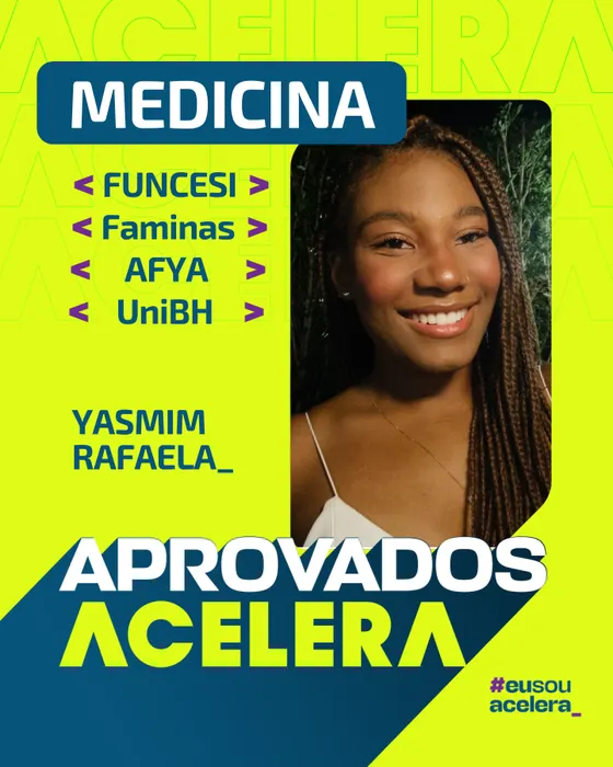 Yasmim Rafaela, aprovação em Medicina · FUNCESI, Faminas, AFYA e UniBH