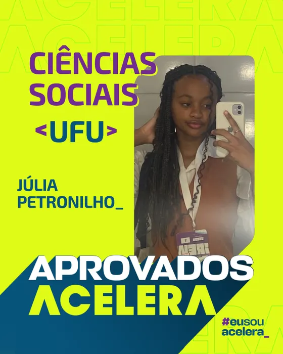 Júlia Petronilho, aprovação em Ciências Sociais · UFU