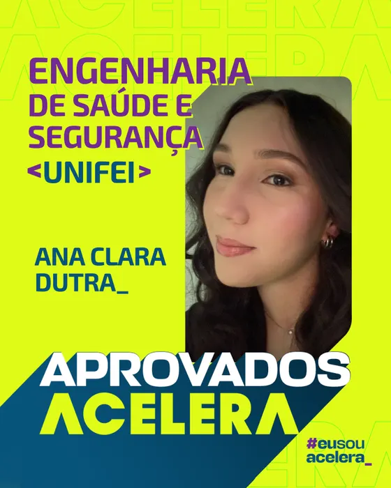 Ana Clara Dutra, aprovação em Engenharia de Saúde e Segurança · UNIFEI